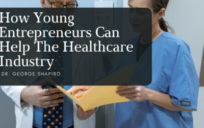 How Young Entrepreneurs Can Help The Healthcare Industry