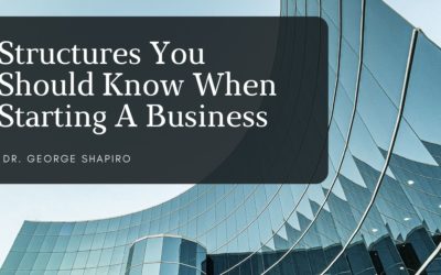 Structures You Should Know When Starting A Business